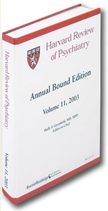 Item #26648 Harvard Review of Psychiatry. Annual Bound Edition Volume 11, 2003. Shelly F. Greenfield