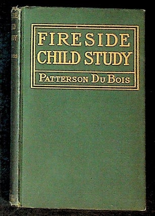 Item #26650 Fireside Child-Study: The Art of Being Fair and Kind. Patterson Dubois