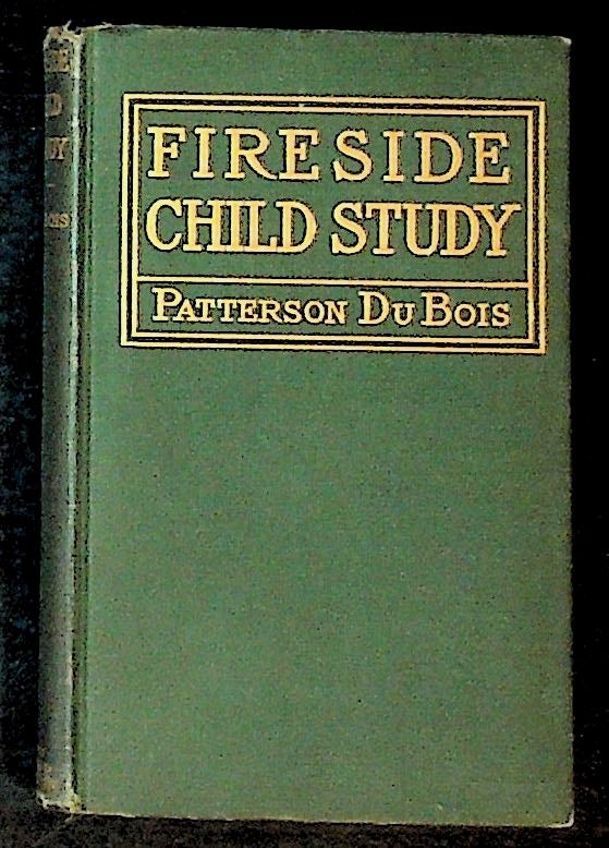 Item #26650 Fireside Child-Study: The Art of Being Fair and Kind. Patterson Dubois.