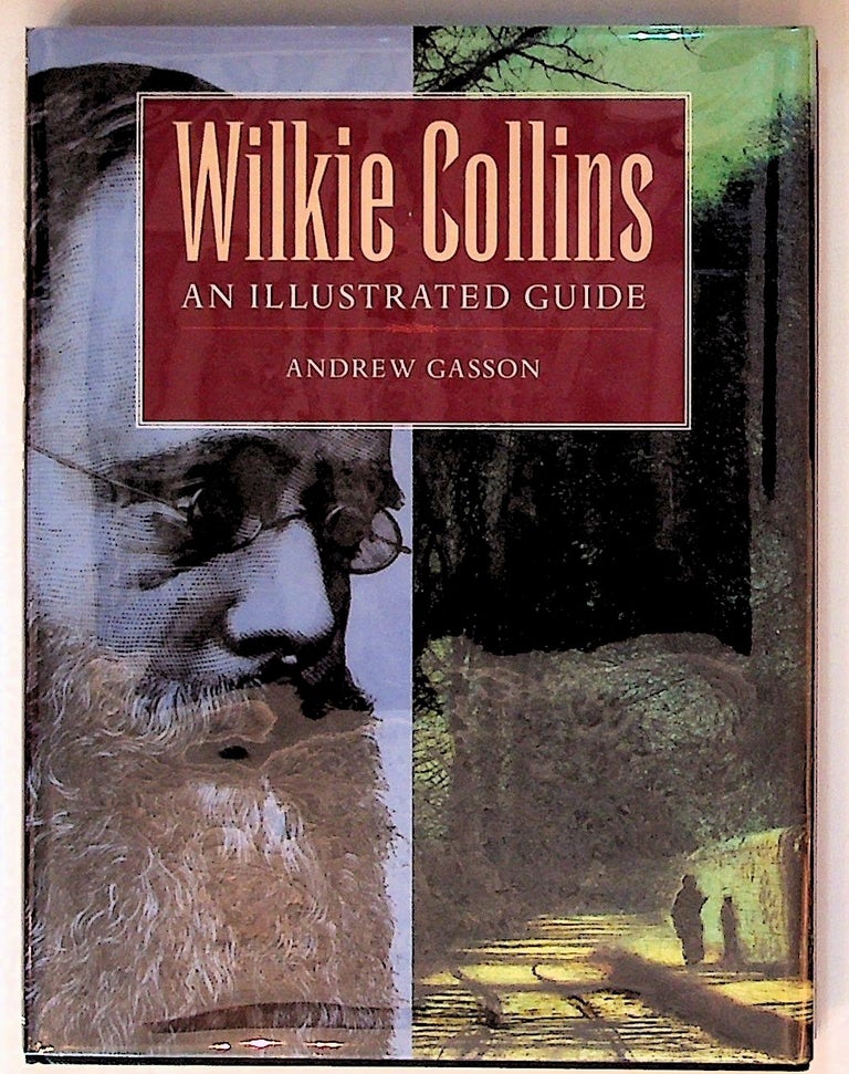 Item #26874 Wilkie Collins: An Illustrated Guide. Andrew Gasson.