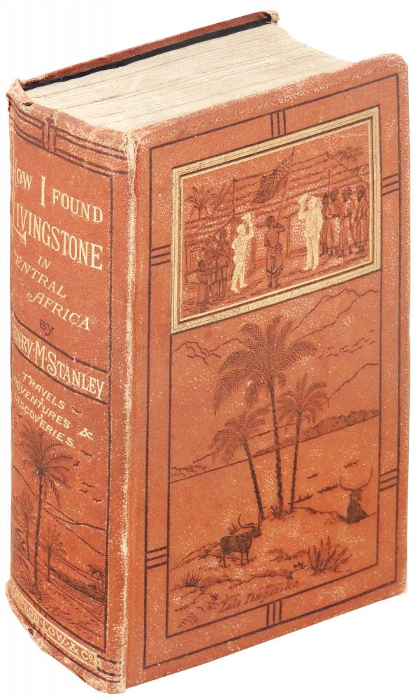 Item #27031 How I Found Livingstone. Travels, Adventures, and Discoveries in Central Africa; Including Four Months Residence with Dr. Livingstone. Henry M. Stanley.