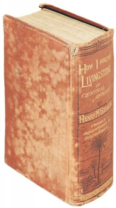 How I Found Livingstone. Travels, Adventures, and Discoveries in Central Africa; Including Four Months Residence with Dr. Livingstone