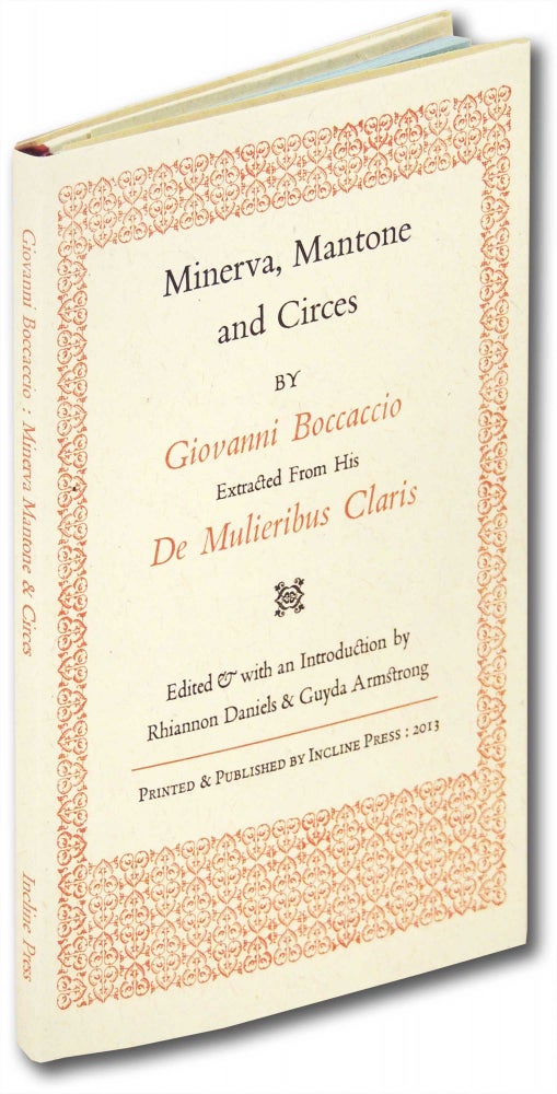 Item #27065 Minerva, Mantone and Circes. Extracted from De Mulieribus Claris. Incline Press, edited, introduction, Giovanni Boccaccio, Rhiannon Daniels, Guyda Armstrong.