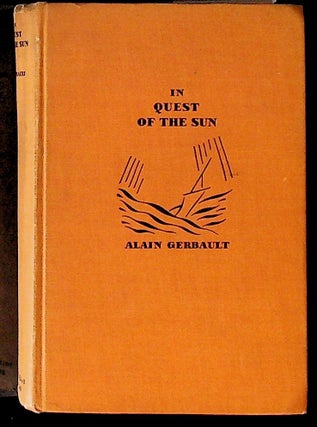Item #27290 In Quest of the Sun: The Journal of the "Firecrest" Alain Gerbault