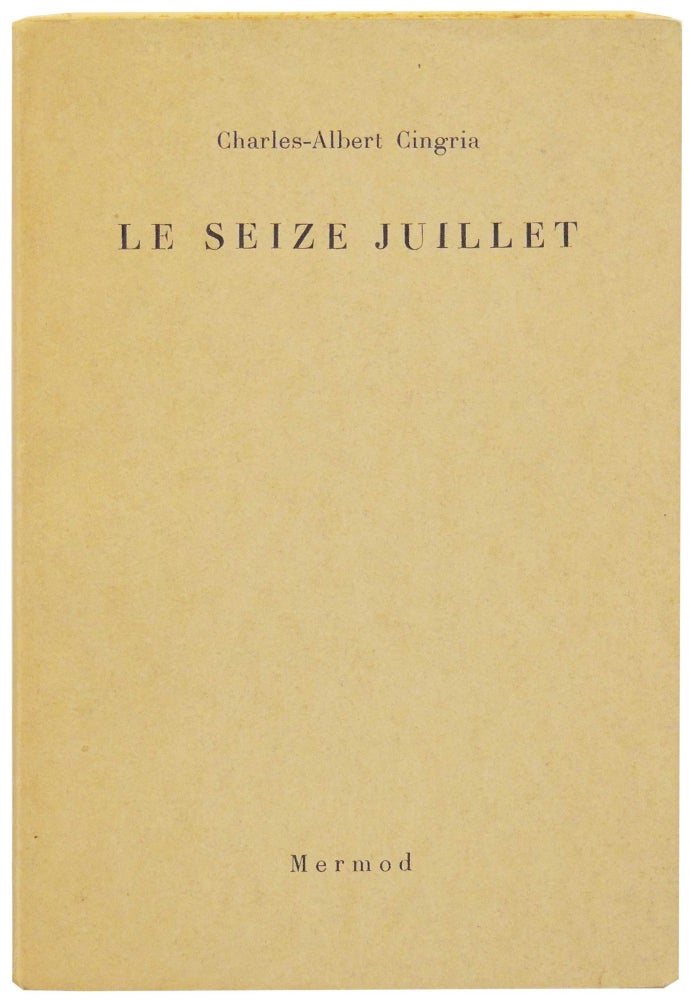 Item #27312 Le Seize Juillet. Charles-Albert Cingria.