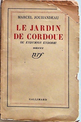 Item #27313 Le Jardin de Cordoue ou Endymion Endormi. Marcel Jouhandeau