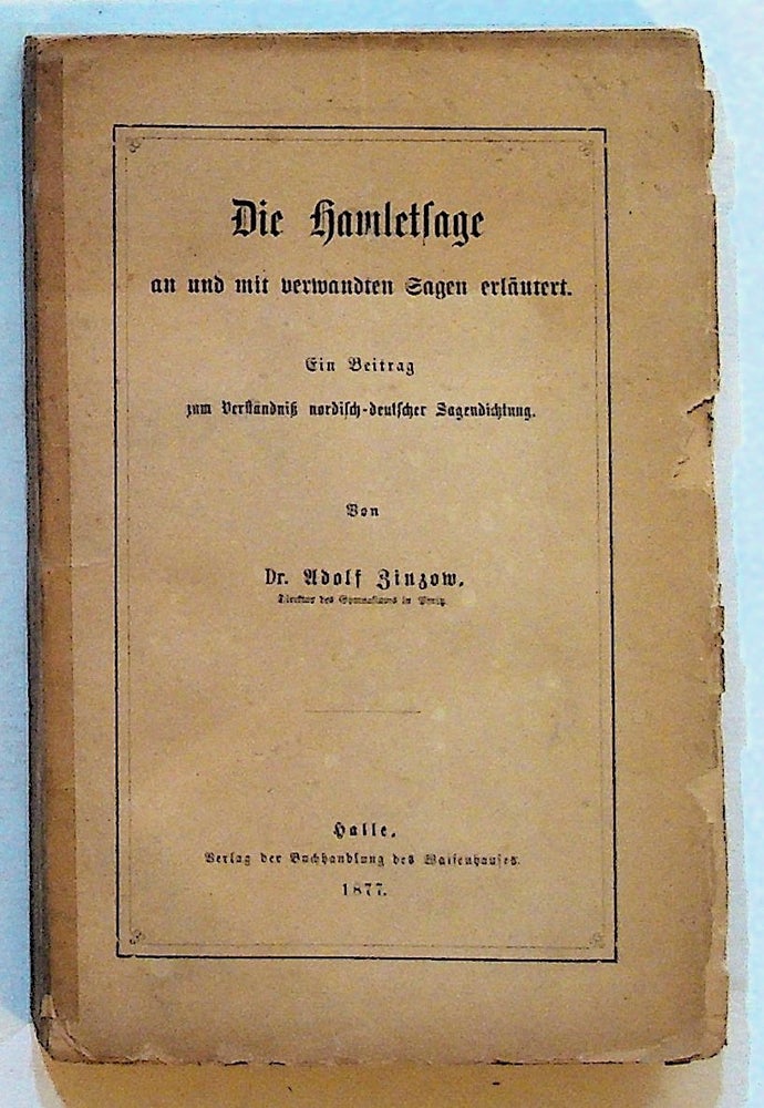 Item #27319 Die Hamletsage an und mit verwandten Sagen erläutert. Ein Beitrag zum Verständnis nordisch-deutscher Sagendictung. Adolf Zinzow.