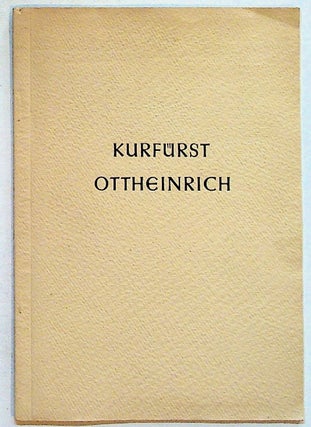 Item #27321 Kurfürst Otthenrich. Drei Vorträge gehalten bei der Feier der Universität...