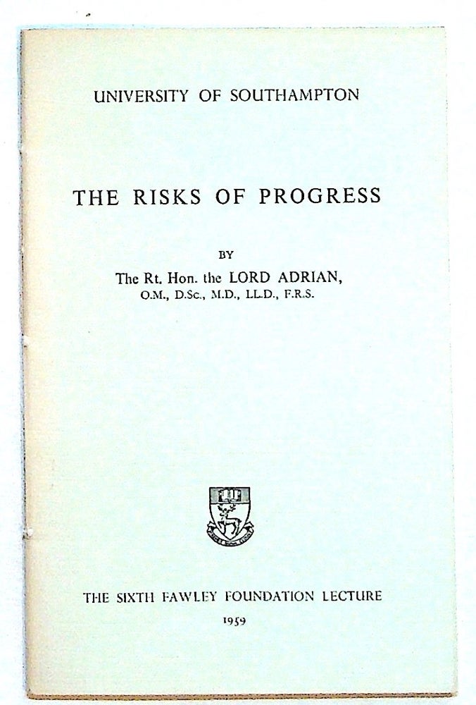 Item #27328 The Risks of Progress. Lord Adrian.