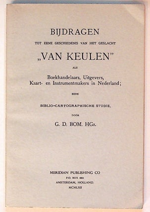 Item #27364 Bijdragen tot eene geschiedenis van het geslacht "Van Keulen" als Boekhandelaars,...