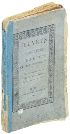 Item #27398 Oeuvres Completes de J.B. Coye en Vers Provencaux. J. B. Coye, Jean-Baptiste