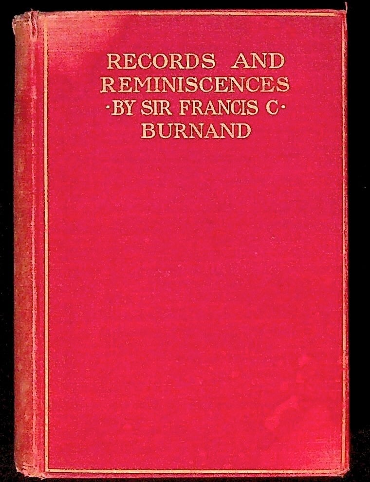 Item #27449 Records and Reminiscenes. Personal and General. Sir Francis C. Burnand.