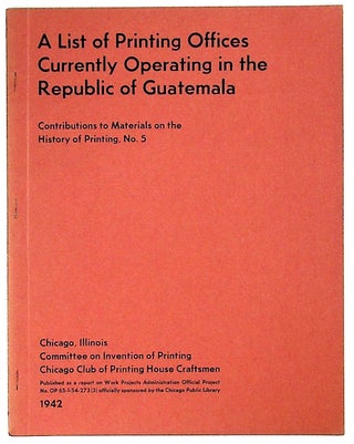 Item #27795 List of Printing Offices Currently Operating in the Republic of Guatemala. Unknown