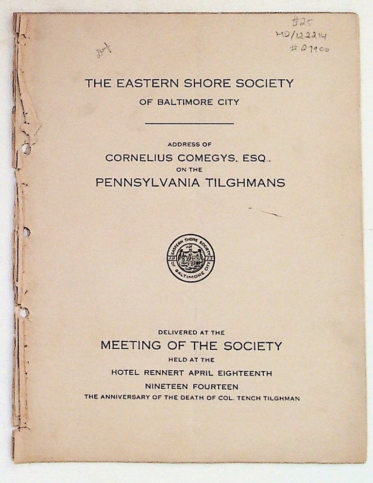 Item #27900 Address of Cornelius Comegys, Esq., on the Pennsylvania Tilghmans. Cornelius Comegys.