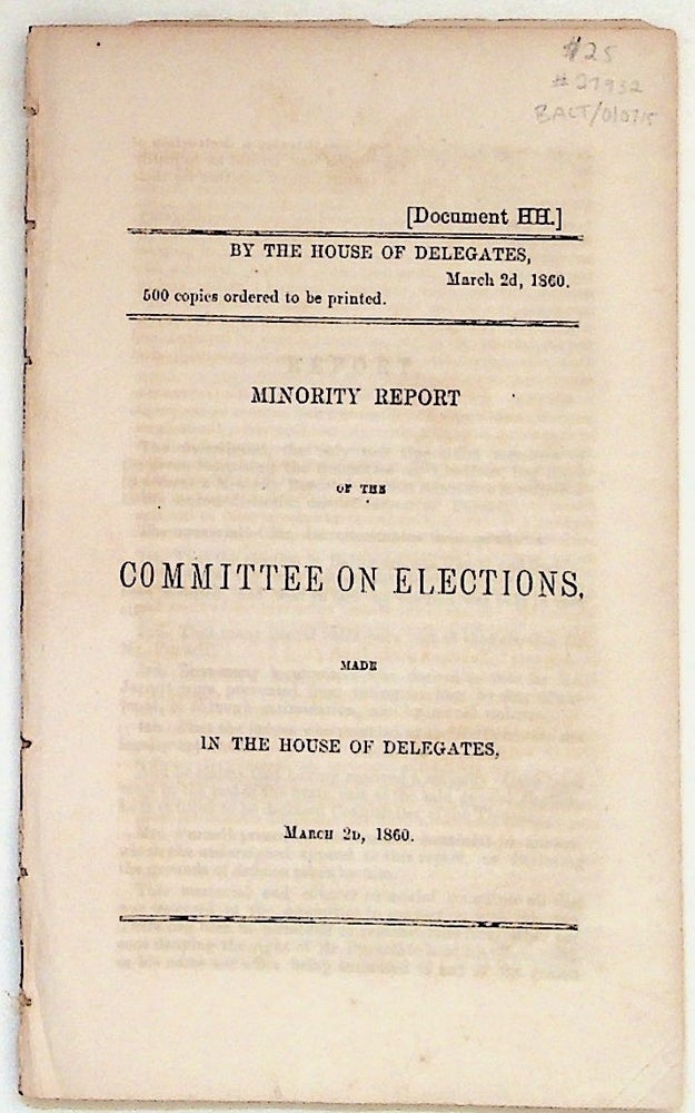 Item #27932 Minority Report of the Committee on Elections, Made in the House of Delegates March 2d, 1860. House of Delegates.