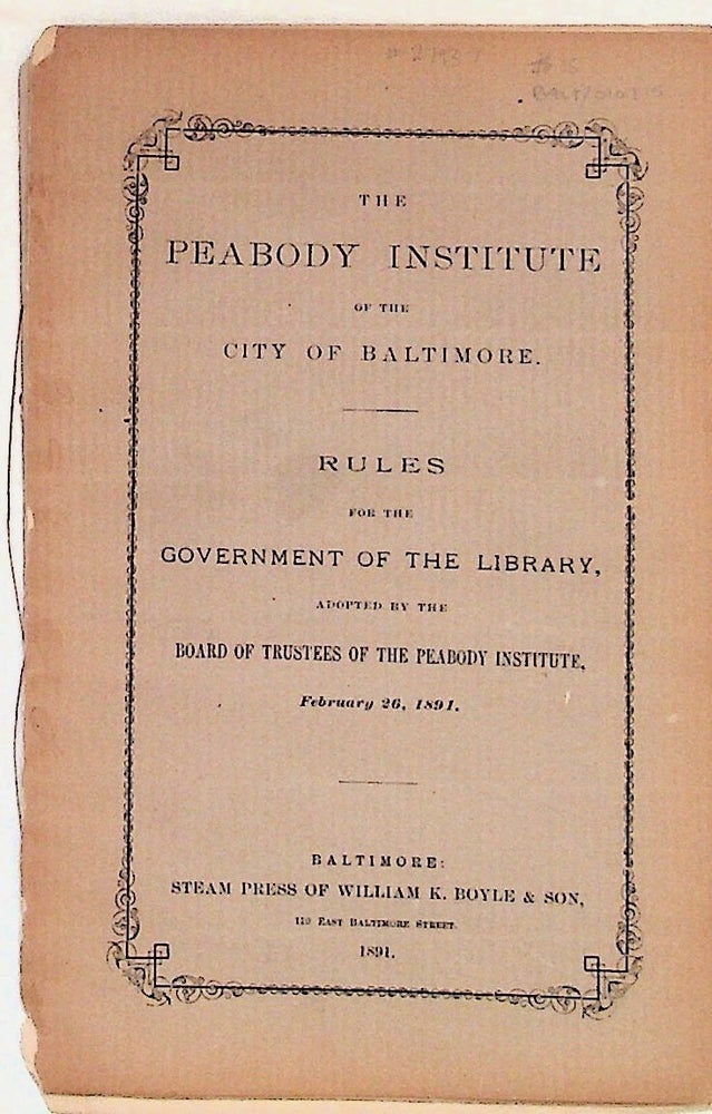 Item #27937 The Peabody Institute of the City of Baltimore. Rules for the Goverment of the Library. Unknown.