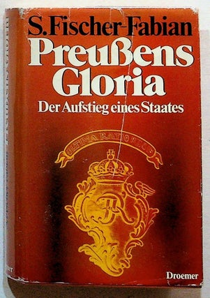 Item #27977 Preussens Gloria. Der Aufstieg eines Staates. S. Fischer-Fabian, Sebastian
