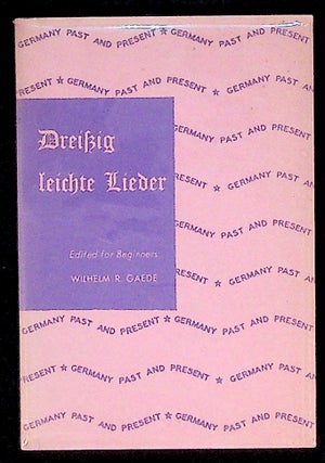 Item #27978 Germany Past and Present. Dreissig leichte Lieder. Edited for Beginners. Wilhelm R....