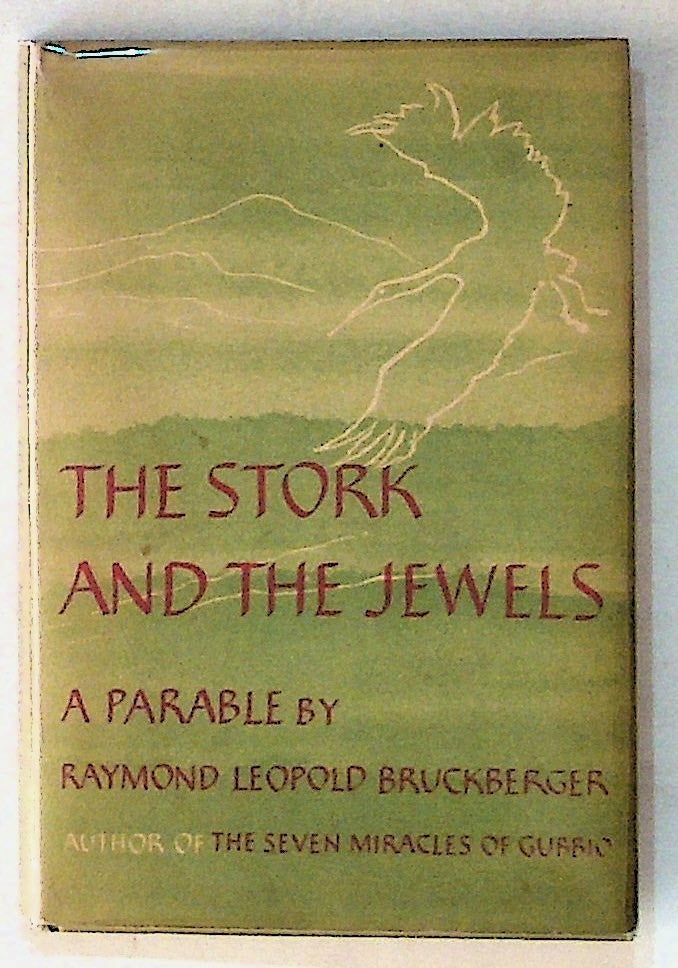 Item #2804 The Stork and the Jewels, A Parable. Raymond Leopold Bruckberger.