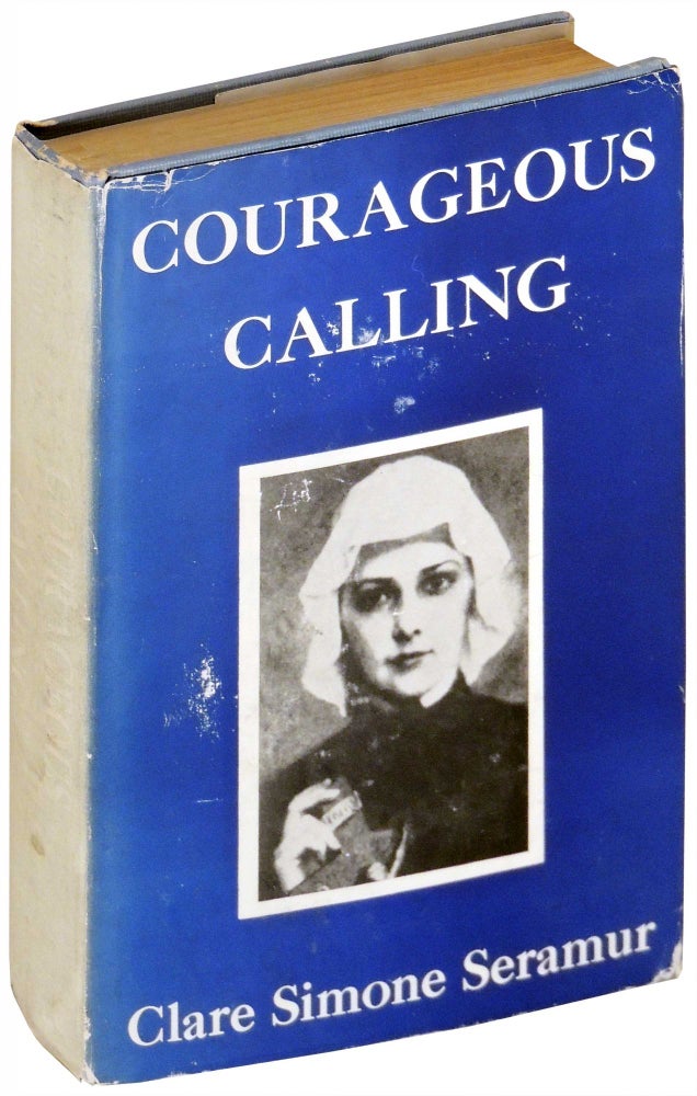 Item #28151 Courageous Calling: A Biographical Novel. Clare Simone Seramur.