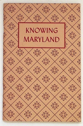 Item #28162 Knowing Maryland. William Trammell Snyder