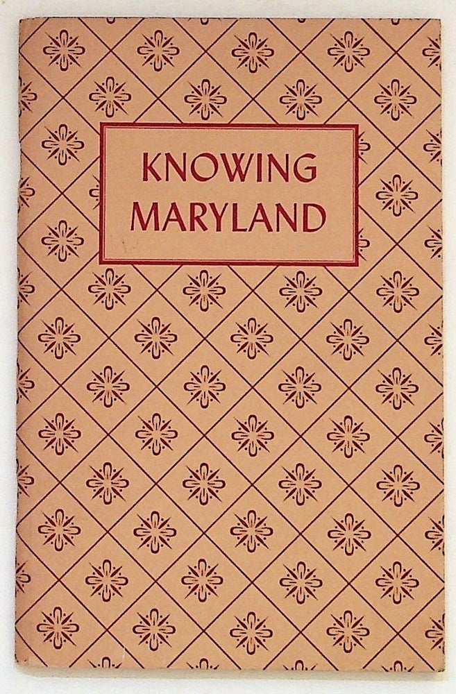 Item #28162 Knowing Maryland. William Trammell Snyder.