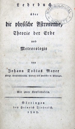 Lehrbuch uber die physische Astronomie, Theorie der Erde und Meteorologie [Textbook about the physical Astronomy, Theory of the Earth and Meteorology]