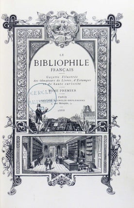 Le Bibliophile Francais: Gazette Illustree des Amateurs de Livres, d'Estampes et de Haute Curiosite Volumes I-IV