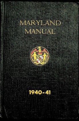 Item #28243 Maryland Manual 1940-41: A Compendium of Legal, Historical and Official Information...