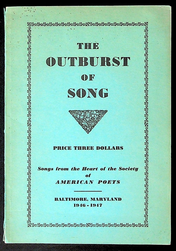 Item #28249 Outburst of Song 1946-1947: Songs from the Heart of the Society of American Poets. Lucy Derrick-Swindells.