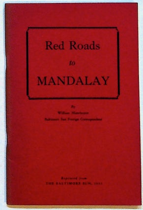 Item #28289 Red Roads to Mandalay. William Manchester