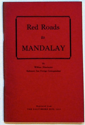 Item #28289 Red Roads to Mandalay. William Manchester