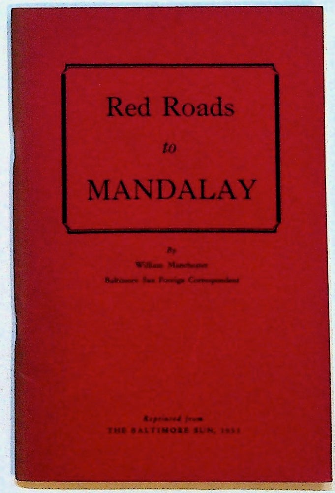 Item #28289 Red Roads to Mandalay. William Manchester.