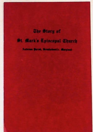 Item #28302 The Story of St. Mark's Epioscopal Church, Antietam Parish, Breathedsville, Maryland...