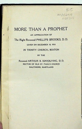 Item #28305 More Than a Prophet: An Appreciation of The Right Reverend Phillips Brooks, D.D....