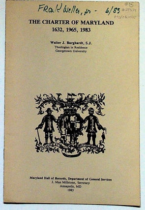 Item #28329 The Charter of Maryland 1632, 1965, 1983. Walter J. Burghardt