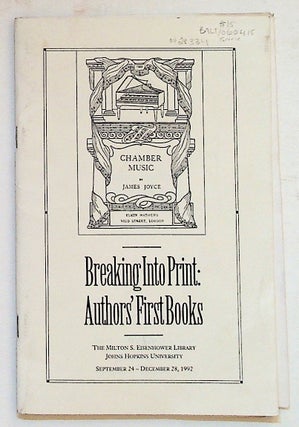 Item #28334 Breaking into Print: Authors' First Books. September 24 - December 28, 1992. Unknown