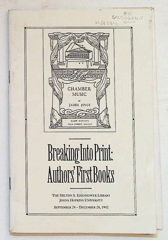 Item #28334 Breaking into Print: Authors' First Books. September 24 - December 28, 1992. Unknown.