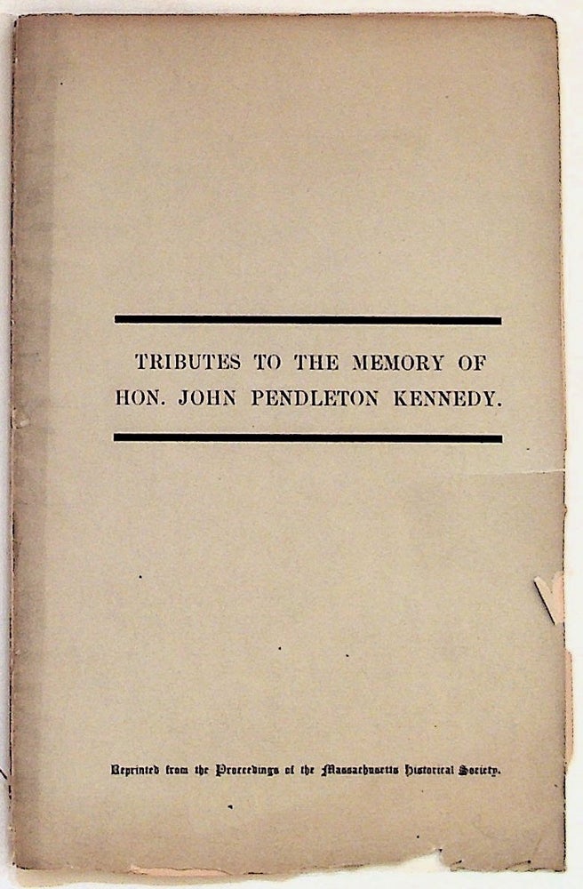 Item #28335 Tributes to the Memory of Hon. John Pendleton Kennedy. John Pendleton Kennedy.