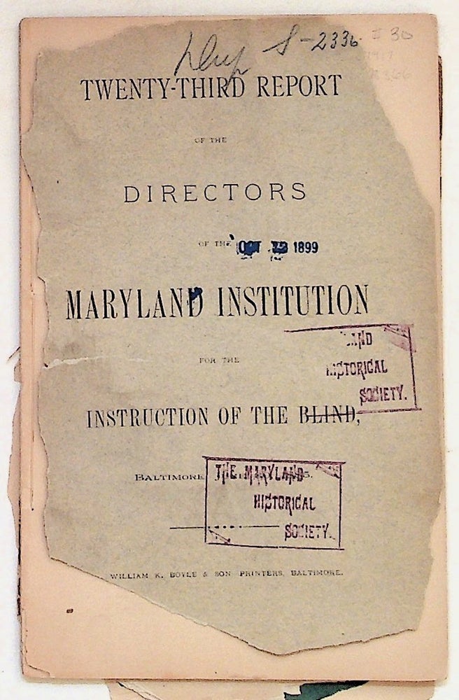 Item #28366 Twenty-Third Report of the Directors of the Maryland Institute for the Instruction of the Blind together with Thirtieth Repord of the Directors of the Maryland School for the Blind. Unknown.