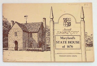 Item #28447 Ancient St. Mary's City : Maryland's State House of 1676. General Robert E. Hogaboom,...