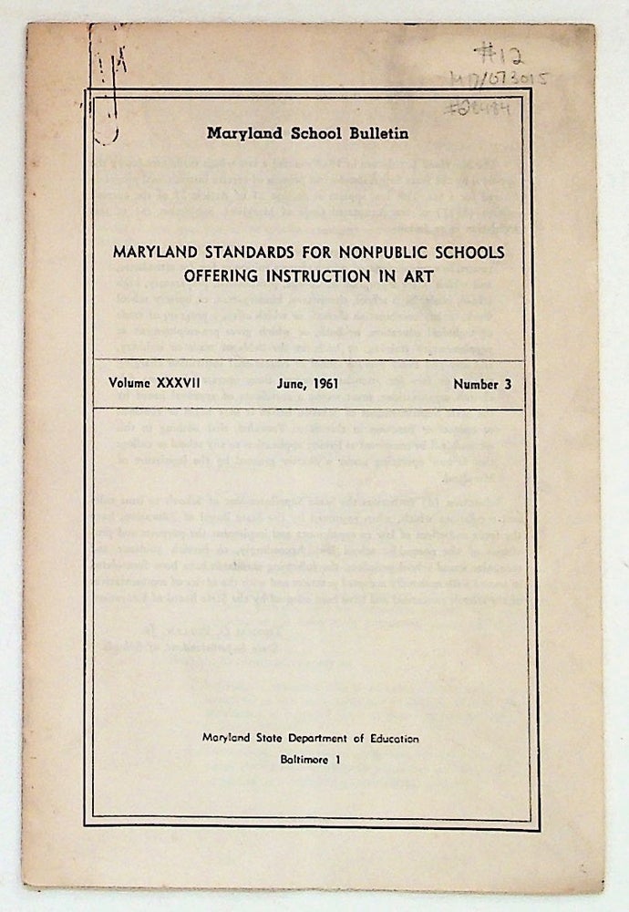 Item #28484 Maryland Standards for Nonpublic Schools Offering Instruction in Art. Maryland School Bulletin Volume XXXVII, Number 3, June 1961. Unknown.