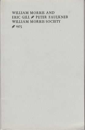 Item #28500 William Morris and Eric Gill. William Morris Society. 1975. Peter Faulkner