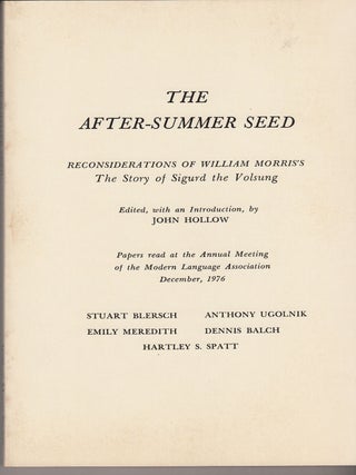 Item #28506 The After-Summer Seed. Reconsiderations of William Morris's The Story of Sigurd the...
