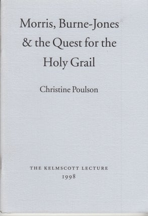 Item #28510 Morris, Burne-Jones & the Quest for the Holy Grail. Christine Poulson