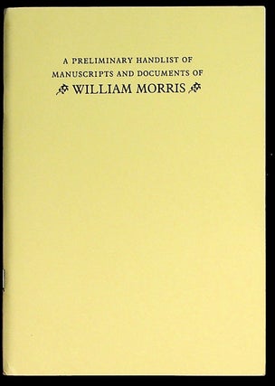 Item #28525 A Preliminary Handlist of Manuscripts and Documents of William Morris. K. L. Goodwin