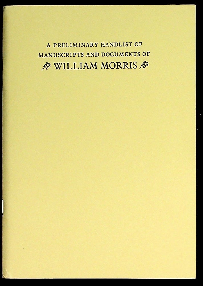Item #28525 A Preliminary Handlist of Manuscripts and Documents of William Morris. K. L. Goodwin.