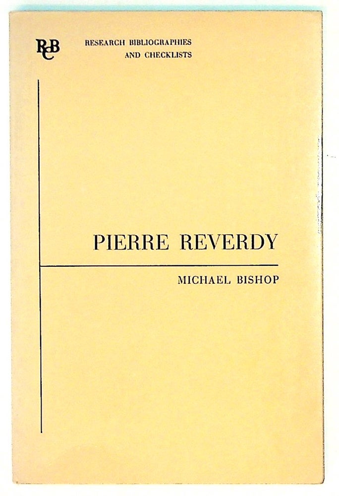 Item #28582 Pierre Reverdy: a Bibliography. Michael Bishop.