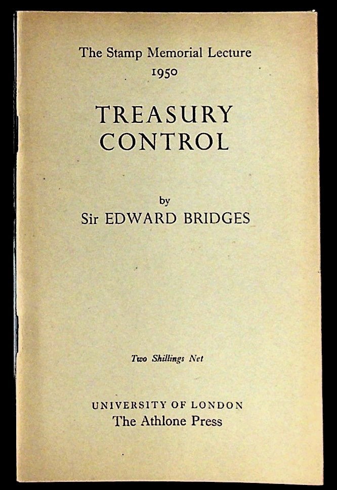 Item #28640 The Stamp Memorial Lecture. 1950. Treasury Control. Sir Edward Bridges.