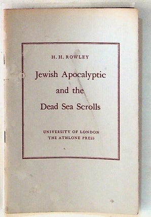 Item #28645 The Ethel M. Wood Lecture. 1957. Jewish Apocalyptic and the Dead Sea Scrolls. H. H...